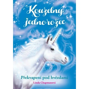 Kouzelný jednorožec Překvapení pod hvězdami - Linda Chapmanová