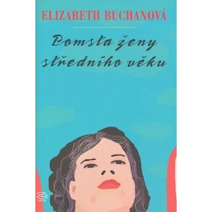 Pomsta ženy středního věku - Elizabeth Buchanová