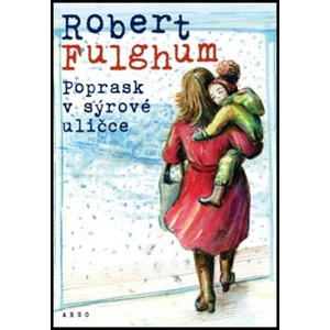 Poprask v sýrové uličce - Robert Fulghum