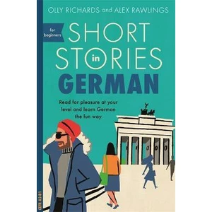 Short Stories in German for Beginners - Richards Olly