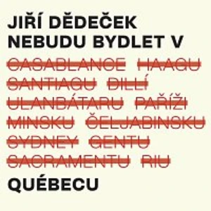 Nebudu bydlet v Québecu - Jiří Dědeček - audiokniha