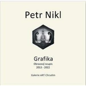 Petr Nikl - Grafika - Obrazový soupis 2013 - 2022 - Petr Nikl
