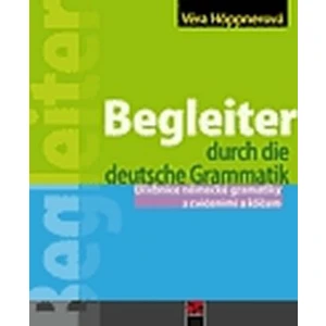 Begleiter - Učebnice a cvičebnice německé gramatiky - Věra Höppnerová