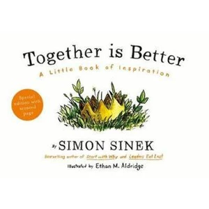 Together is Better : A Little Book of Inspiration - Simon Sinek