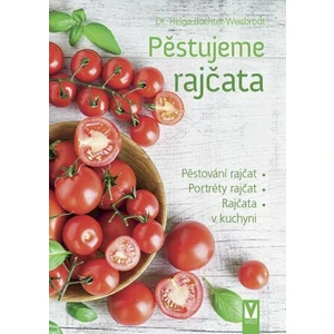 Pěstujeme rajčata - Helga Buchter-Wiesbrodt