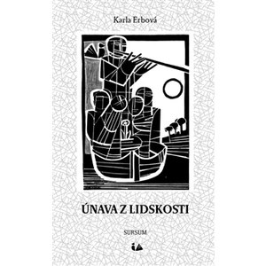 Únava z lidskosti - Erbová Karla