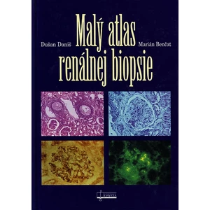 Malý atlas renálnej biopsie - Daniš Dušan, Benčat Marián