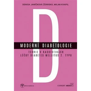 Moderní diabetologie - Milan Kvapil, Denisa Janíčková Žďárská