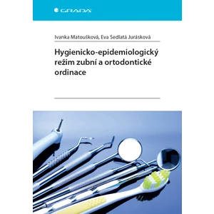 Hygienicko-epidemiologický režim zubní a ortodontické ordinace, Matoušková Ivanka