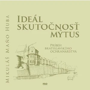 Ideál skutočnosť mýtus - Huba Mikuláš