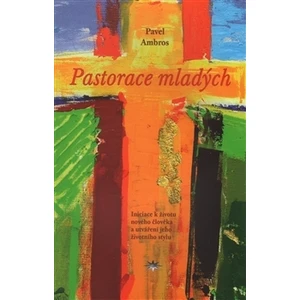 Pastorace mladých - Ambros Pavel