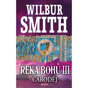 Řeka bohů - Čaroděj - Wilbur Smith