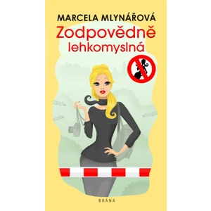 Zodpovědně lehkomyslná - Marcela Mlynářová