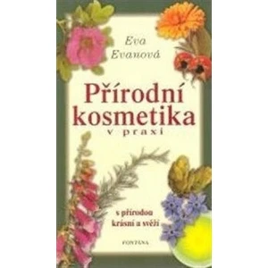 Přírodní kosmetika v praxi - Eva Evanová