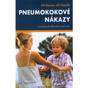 Pneumokokové nákazy a možnosti očkování proti nim - Jiří Beran, Jiří Havlík