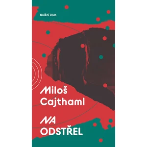 Na odstřel - Miloš Cajthaml