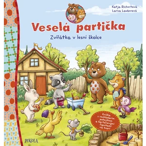 Veselá partička: Zvířátka v lesní školce - Richert Katja