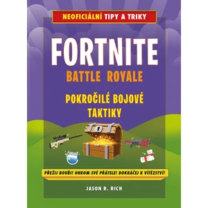 Fortnite Battle Royale Pokročilé bojové techniky - Jason R. Rich