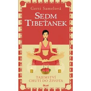 Sedm Tibeťanek - Tajemství chuti do života - Samelová Gerti