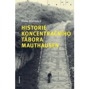 Historie koncentračního tábora Mauthausen - Hans Maršálek