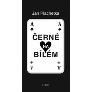 Černé na bílém / bílé na černém - Jan Plachetka