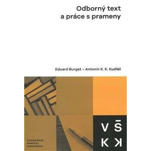 Odborný text a práce s prameny - Antonín K. K. Kudláč, Eduard Burget