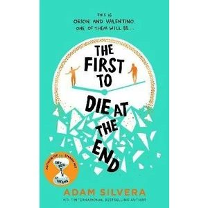The First to Die at the End (Defekt) - Adam Silvera