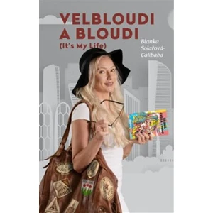 Velbloudi a bloudi - Blanka Solařová-Calibaba