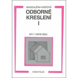 Odborné kreslení I pro 1. ročník SOU - Kissová Magdaléna