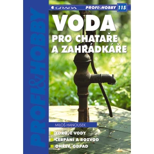Voda pro chataře a zahrádkáře, Hanousek Miloš
