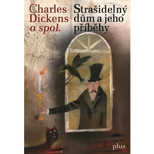 Strašidelný dům a jeho příběhy - Dickens Charles