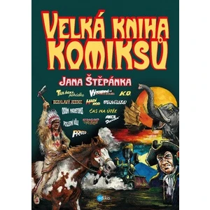 Velká kniha komiksů Jana Štěpánka - Jan Štěpánek