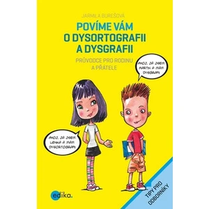 Povíme vám o dysortografii a dysgrafii - Jarmila Burešová