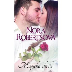 Magická chvíle - Nora Robertsová