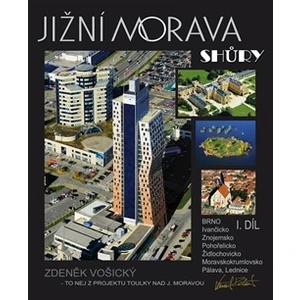 Jižní Morava shůry I.díl - Zdeněk Vošický