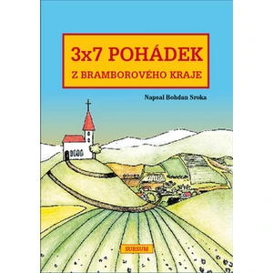 3x7 pohádek z bramborového kraje - Sroka Bohdan