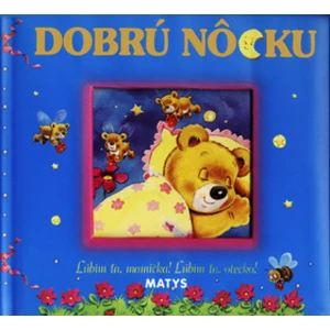 Dobrú nôcku -- Ľúbim Ťa mamička! Ľúbim Ťa otecko!