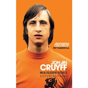 Johan Cruyff Moja filozofia futbalu - Cruyff Johan