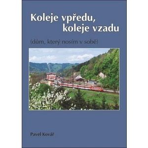 Koleje vpředu, koleje vzadu - Pavel Kovář