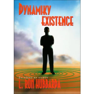 Dynamiky existence - Hubbard L. Ron