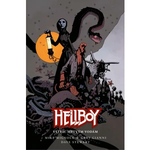 Hellboy - Vstříc mrtvým vodám - Mike Mignola