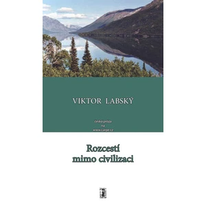 Rozcestí mimo civilizaci - Viktor Labský