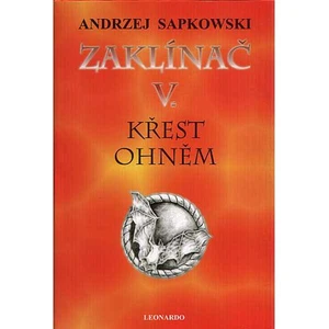 Zaklínač V: Křest ohněm - Andrzej Sapkowski