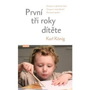 První tři roky dítěte - Karl König