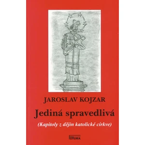 Jediná spravedlivá - Jaroslav Kojzar