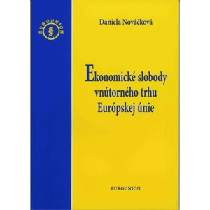 Ekonomické slobody vnútorného trhu Európskej únie - Daniela Nováčková