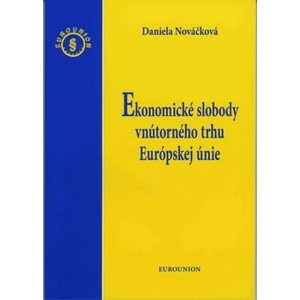 Ekonomické slobody vnútorného trhu Európskej únie - Daniela Nováčková