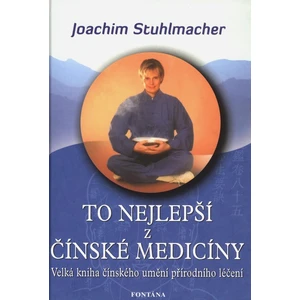 To nejlepší z čínské medicíny - Joachim Stuhlmacher