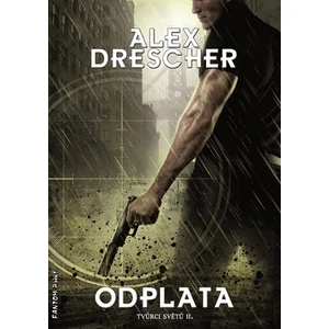 Odplata - Tvůrci světů 2 - Alex Drescher
