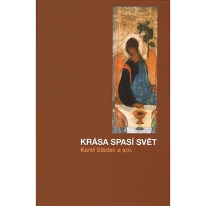 Krása spasí svět - Karel Sládek